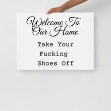 Load image into Gallery viewer, "Take Your Fucking Shoes Off" Canvas Print