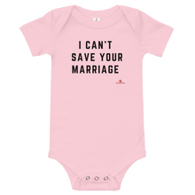 Load image into Gallery viewer, "I Can't Save Your Marriage" Onesie