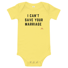 Load image into Gallery viewer, "I Can't Save Your Marriage" Onesie