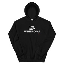 Load image into Gallery viewer, "This Is My Winter Coat" Unisex Hoodie (White Lettering)