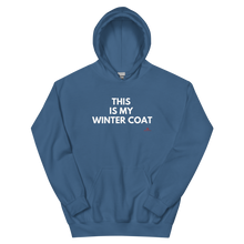 Load image into Gallery viewer, "This Is My Winter Coat" Unisex Hoodie (White Lettering)