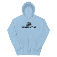 Load image into Gallery viewer, "This Is My Winter Coat" Unisex Hoodie