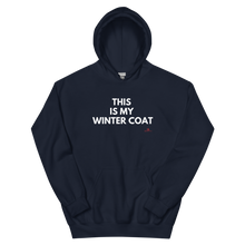 Load image into Gallery viewer, "This Is My Winter Coat" Unisex Hoodie (White Lettering)