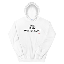 Load image into Gallery viewer, "This Is My Winter Coat" Unisex Hoodie