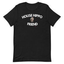 Load image into Gallery viewer, House Hippo Friend Unisex T-Shirt