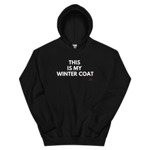 Load image into Gallery viewer, &quot;This Is My Winter Coat&quot; Unisex Hoodie (White Lettering)
