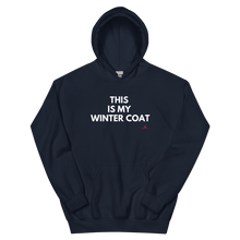 Load image into Gallery viewer, &quot;This Is My Winter Coat&quot; Unisex Hoodie (White Lettering)
