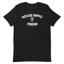 Load image into Gallery viewer, House Hippo Friend Unisex T-Shirt
