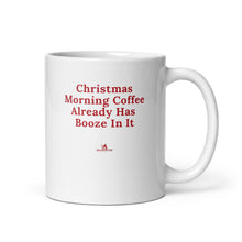 Load image into Gallery viewer, &quot;Christmas Morning Coffee Already Has Booze In It&quot; White Mug
