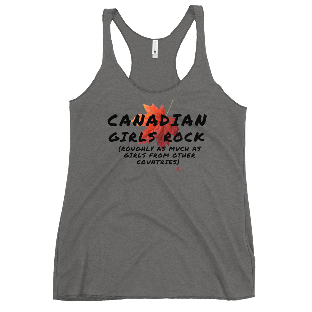 Canadian Girls Rock (roughly as much as girls from other countries) Women's Racerback Tank